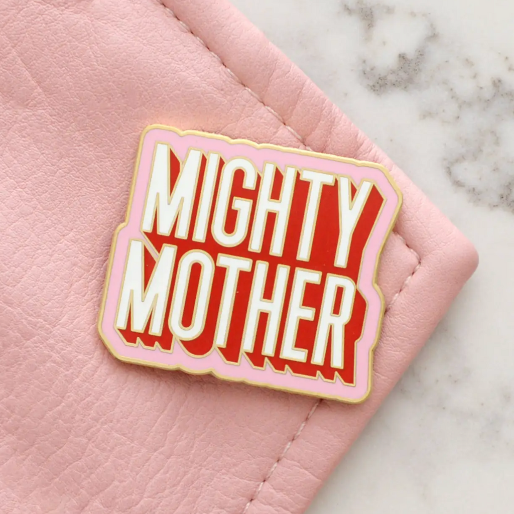 Mighty Mother Pin