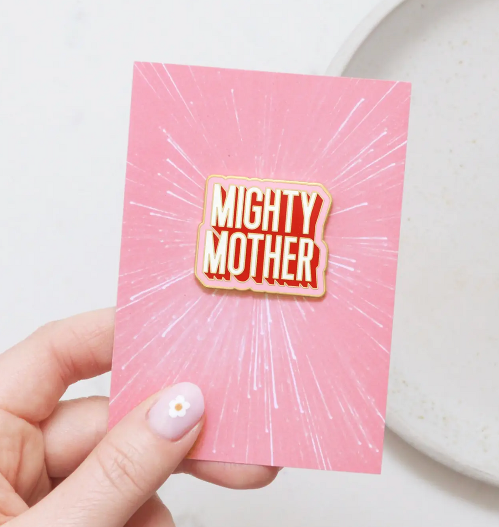 Mighty Mother Pin