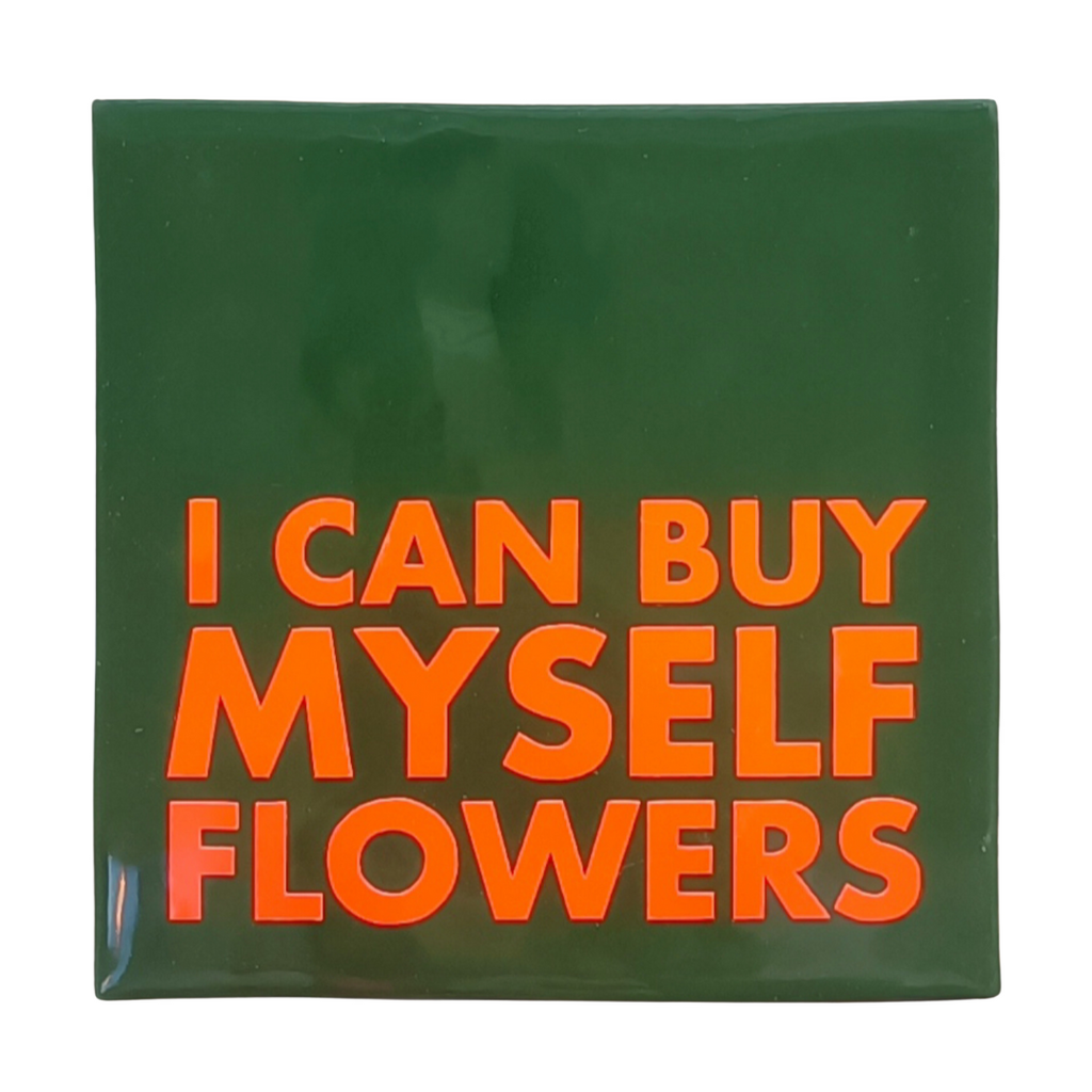 I Can Buy Myself Flowers Tegel