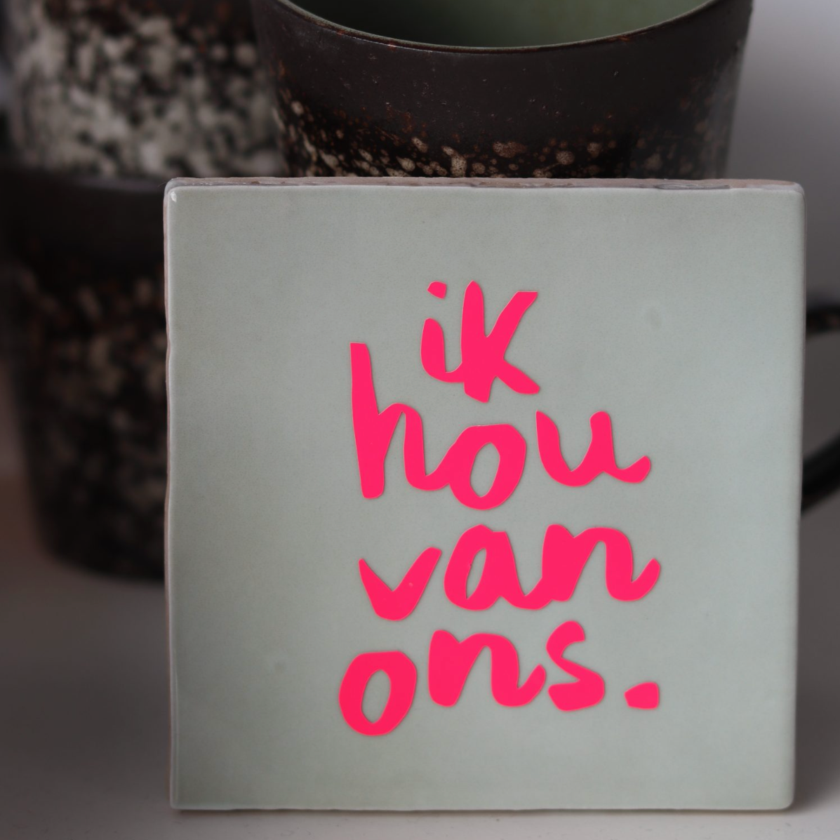Ik Hou Van Ons Tegel